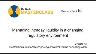 Chapter 3: Central bank relationships: posting collateral versus depositing cash