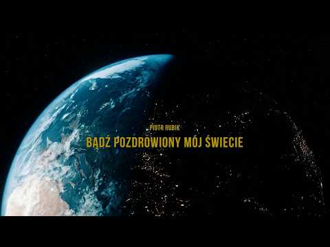 Piotr Rubik – Bądź pozdrowiony mój świecie (Official Music Video)