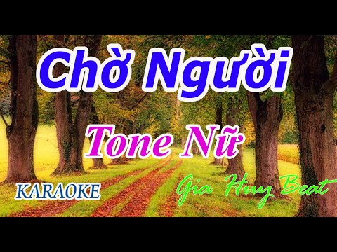 Karaoke Chờ Người Tone Nữ - Chờ Người - Karaoke - Tone Nữ - Nhạc Sống - gia huy beat