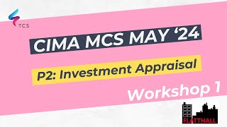 CIMA Management Case Study (MCS) May 2024 (Flatthall)  Workshop 01: Investment Appraisal