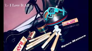 Kash-I Love It All (Space Matters)