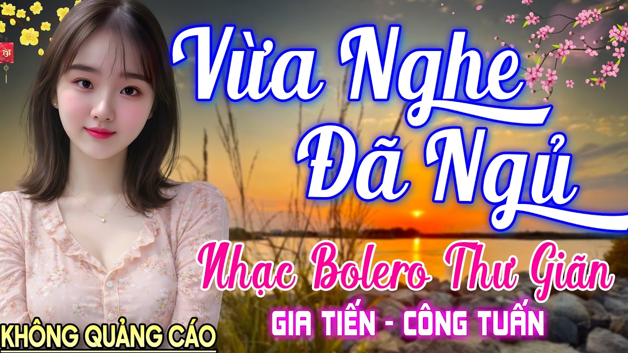 Nghe 15 phút ngủ liền 😴 NHẠC BOLERO DỄ NGHE, DỄ NGỦ - LK Nhạc Vàng Chọn Lọc Bài Hay KHÔNG QUẢNG CÁO