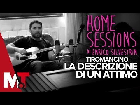 Home Sessions - Tiromancino - La Descrizione di un Attimo