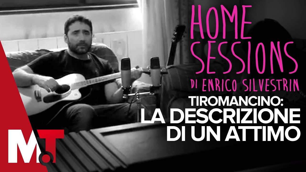 Home Sessions - Tiromancino - La Descrizione di un Attimo