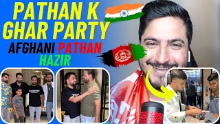 Pathan k Ghar Party ho Afghanistan K Pathan  na Aye Esa Nahe Ho Sakta