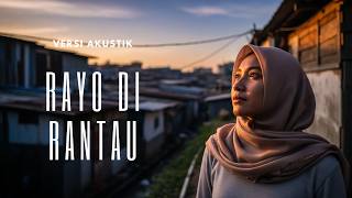 RAYO DI RANTAU – Tak Bisa Pulang di Hari Raya | Akustik Cover Lagu Minang Paling Menyayat