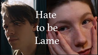 Hate To Be Lame
