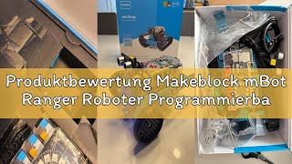 Produktbewertung Makeblock mBot Ranger Roboter Programmierbarer 3 in 1, Roboter Bausatz für Kinder a