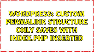 Wordpress: Custom permalink structure only saves with index.php inserted (2 Solutions!!)