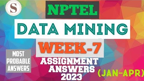 Data Mining || NPTEL week 7 assignment answers 2023 #nptel #datamining #skumaredu #2023
