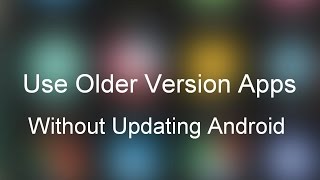 How to Use Older Versions of Android Apps Without Updating? screenshot 2