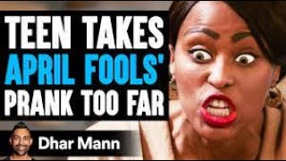 TEEN Takes APRIL FOOLS' DAY PRANK Too Far, What Happens Is Shocking   Dhar Mann || Zephyr