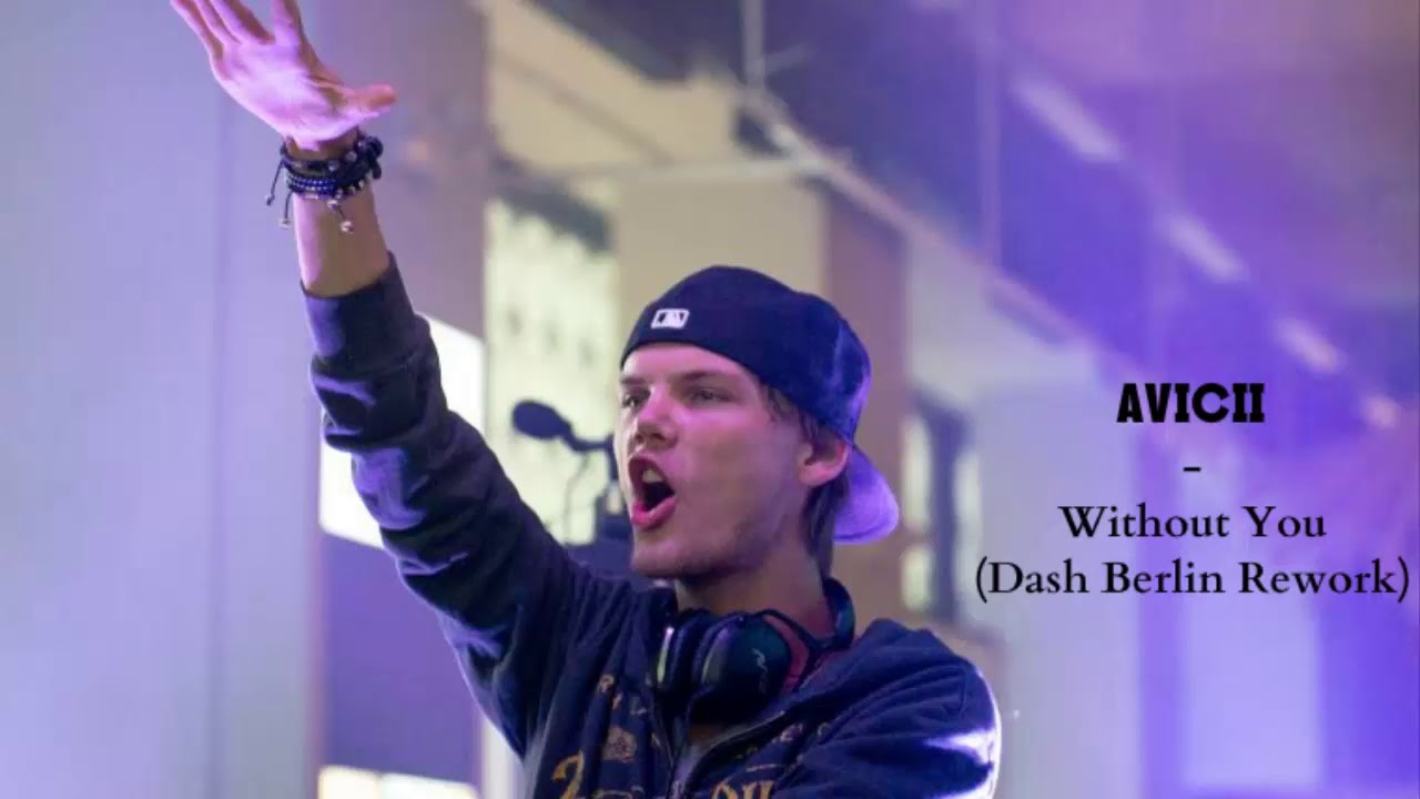Avicii - Without You (Dash Berlin Rework)