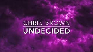 Chris Brown - Undecided (s l o w e d + r e v e r b)