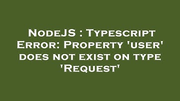 NodeJS : Typescript Error: Property 
