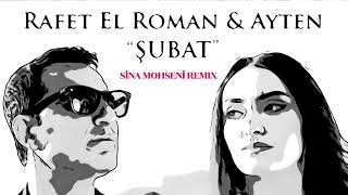 Rafet El Roman & Ayten - Şubat (Sina Mohseni Remix) Resimi
