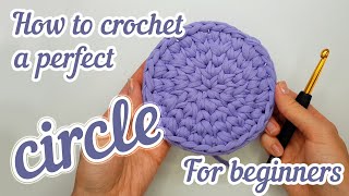 How to crochet a PERFECT CIRCLE without seam with T-shirt yarn FOR BEGINNERS with some helpful tips