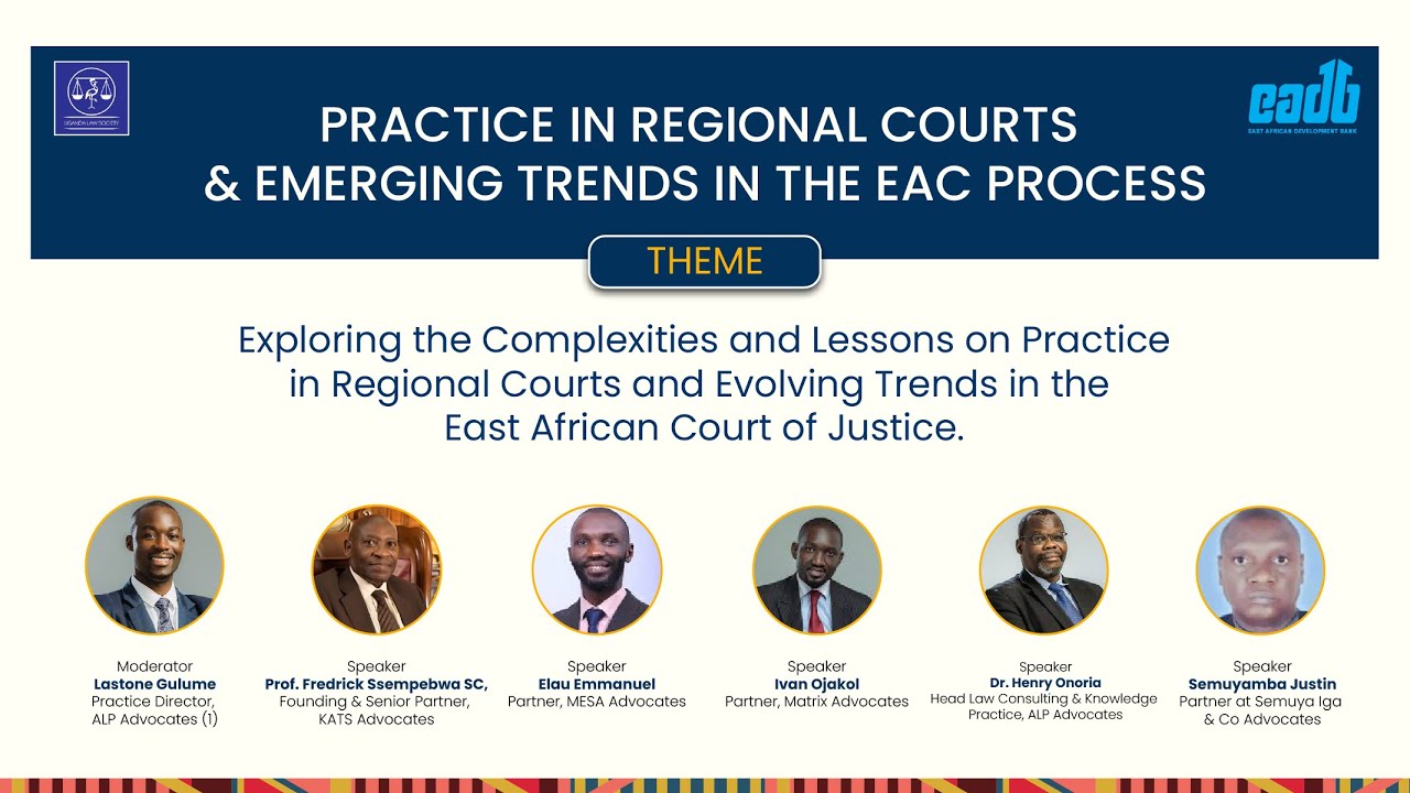Eac Process Practice in Regional Courts & Emerging Trends in the EAC Process - YouTube
