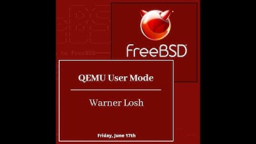June 2022 FreeBSD Developer Summit: QEMU User Mode