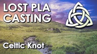 Celtic Knot 3D Print To Metal Casting Lost Pla Lessons Learned By Vogman