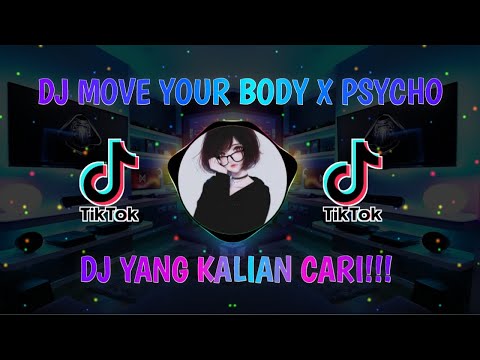 DJ MOVE YOUR BODY X PSYCHO SLOW BEAT TIKTOK VIRAL TERBARU 2021