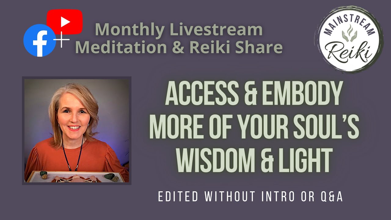 Access & Embody More of Your Soul’s Wisdom & Light Short Version - YouTube