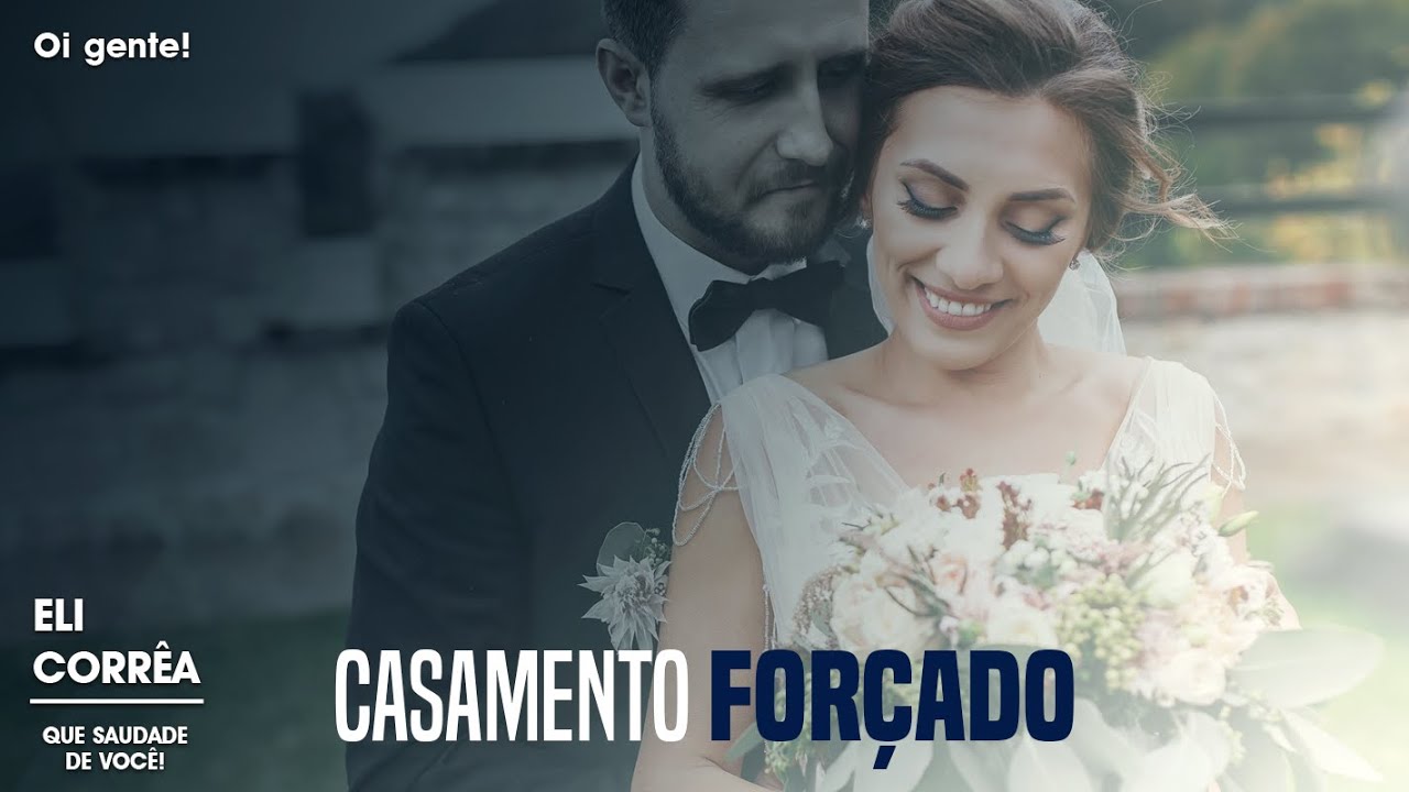 Casamento forçado | Eli Corrêa Oficial |