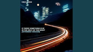 Is There Something Else in the Heat of the Night (Extended Version)