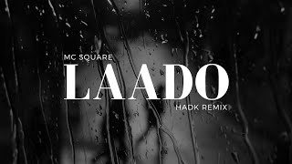 Laado - (HADK remix) | MC SQUARE | Latest remix songs |