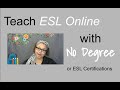 Teach ESL Online with No Degree or Certifications: Which Companies Will Let You?