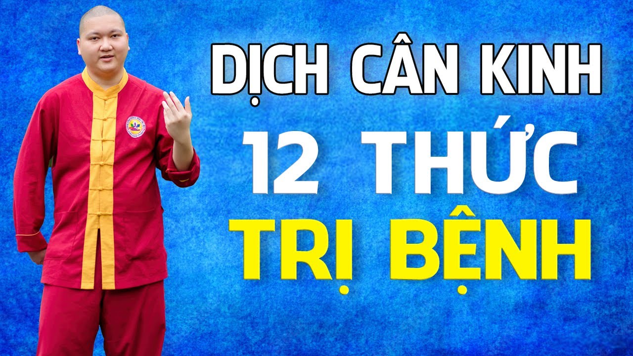 Dịch Cân Kinh 12 Thức Trị Bệnh Tốt Cho Gan Thận Viêm Xoang Youtube 