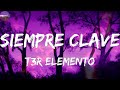 T3r Elemento - Siempre Clave ( Corridos)