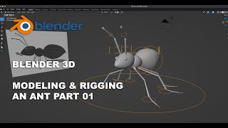Blender 3D Beginner Ant Modeling and Rigging Part 01