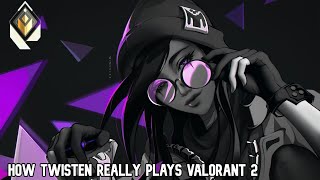 How Twisten Really Plays VALORANT - 2