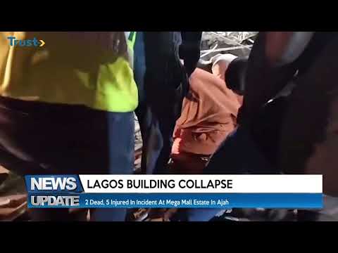 Lagos Building Collapse: 2 Dead, 5 Injured In Incident At Mega Mall Estate In Ajah