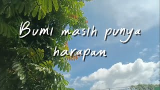 BUMI MASIH PUNYA HARAPAN — TUGAS AUDIO-VLOG KELOMPOK 3
