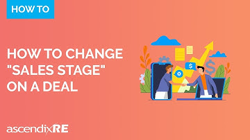How to Change "Sales Stage" on a Deal  | AscendixRE CRM