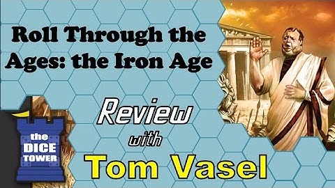 Roll Through the Ages:the Iron Age Review - with Tom Vasel