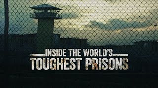 Inside the World’s Toughest Prisons Trailer HDE