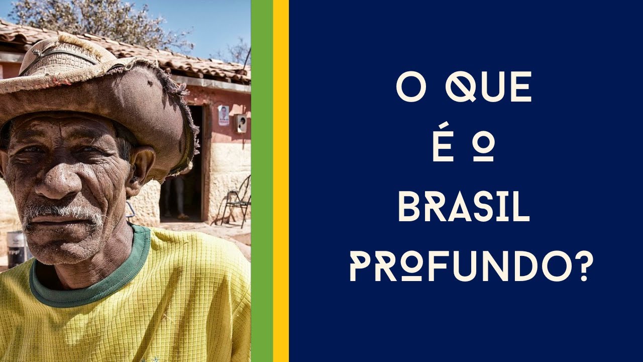 O que é o Brasil Profundo?