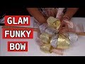 How To Make A Christmas Funky Bow (Glam Christmas Ideas 2019)
