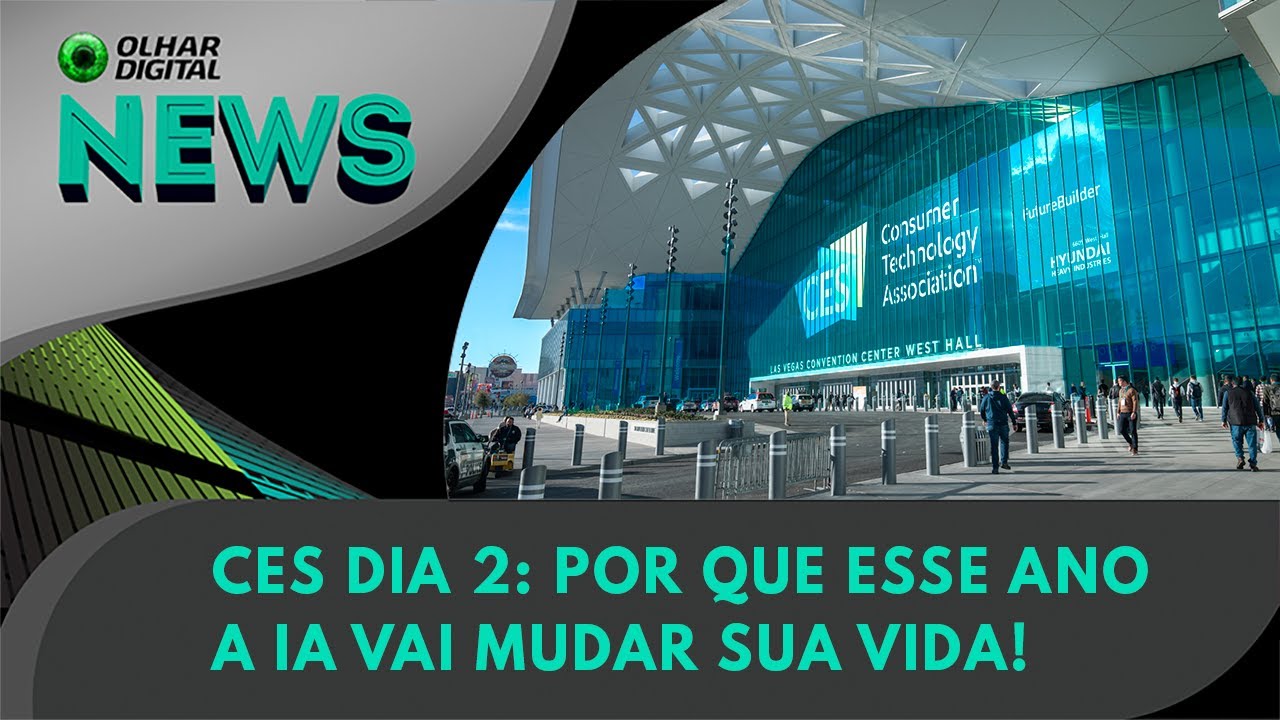 Ao vivo | CES DIA 2: por que esse ano a IA vai mudar sua vida! | 10/01/2024