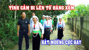HÁT TIẾNG MƯỜNG tình cảm đi lên từ hàng xóm