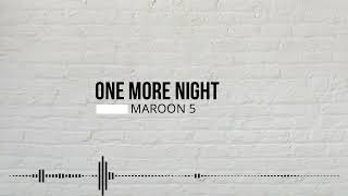 ONE MORE NIGHT - MAROON 5 (Lyrics & Cover)