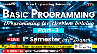 Part 3 | Basic Programming | Programming for Problem Solving | 1st Sem All Branches