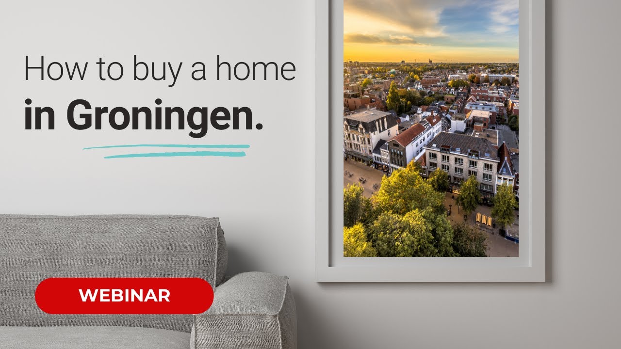 How to Buy a Home in Groningen | WEBINAR RECORDING | Feb 8, 2023 | Expat Housing Network