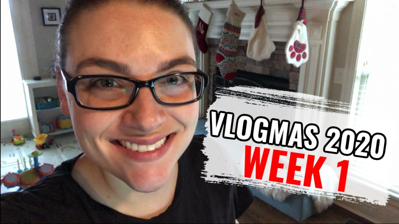 FIRST VLOGMAS: 2020 - Week 1