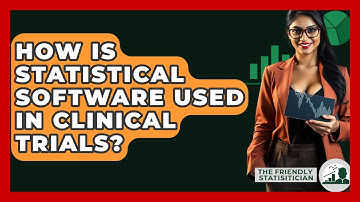 How Is Statistical Software Used In Clinical Trials? - The Friendly Statistician