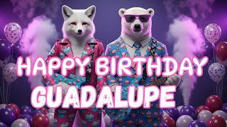 GUADALUPE Happy Birthday Song - Happy Birthday to Guadalupe