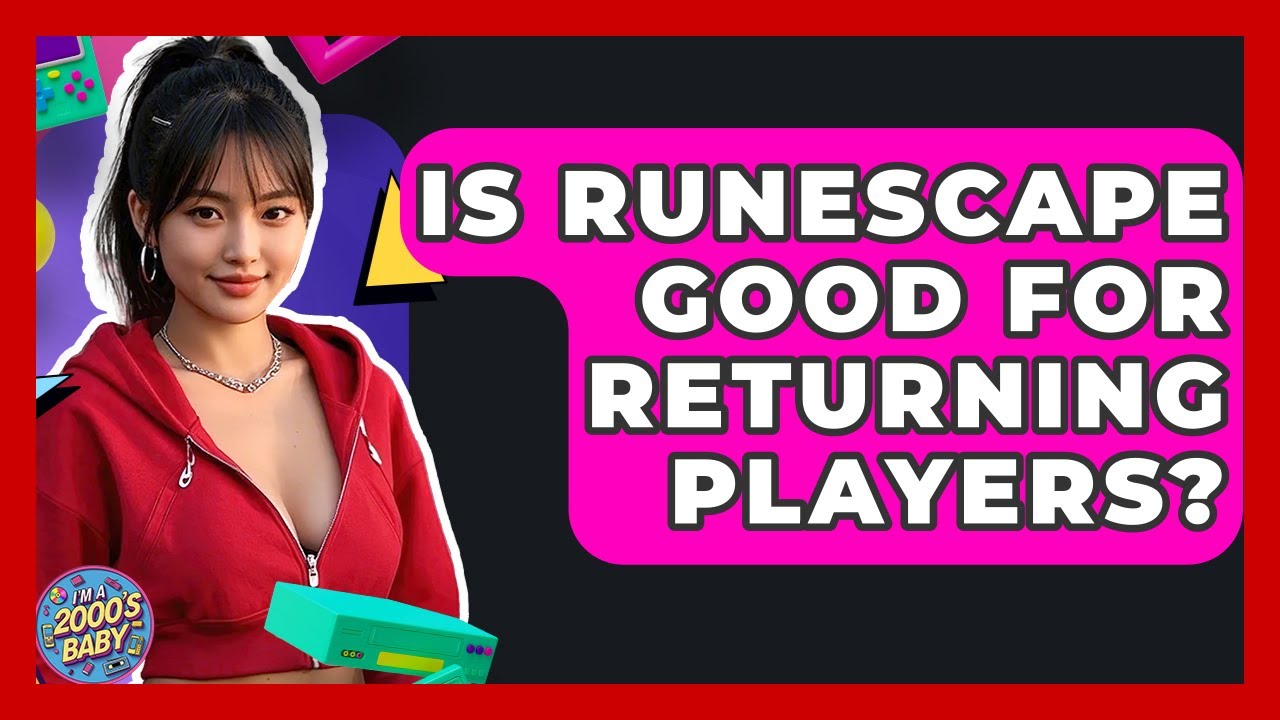 Is RuneScape Good For Returning Players? - I'm a 2000s Baby